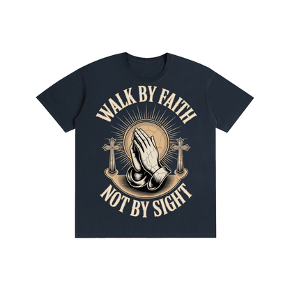 Walk By Faith, Not By Sight Tee