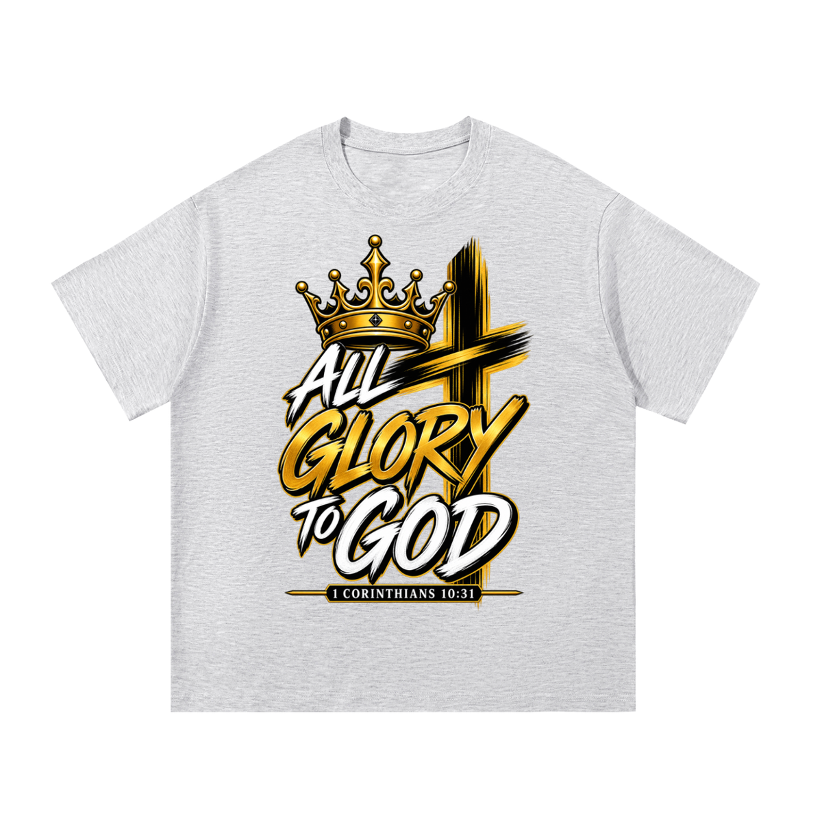 1 Corinthians 10: 31 God Did It- All Glory to God T-Shirt