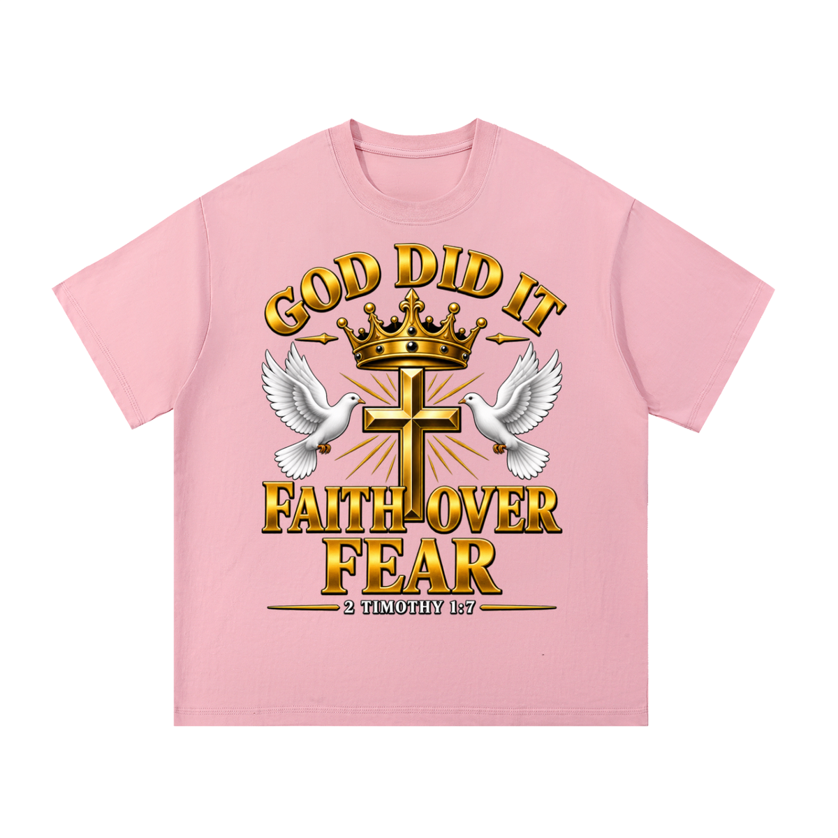 God Did It Faith Over Fear Christian T-Shirt – 2 Timothy 1:7