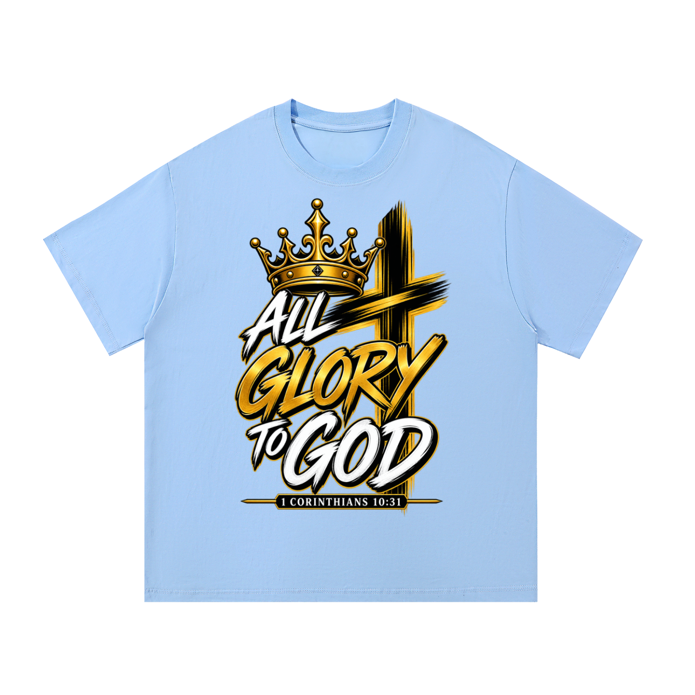 1 Corinthians 10: 31 God Did It- All Glory to God T-Shirt