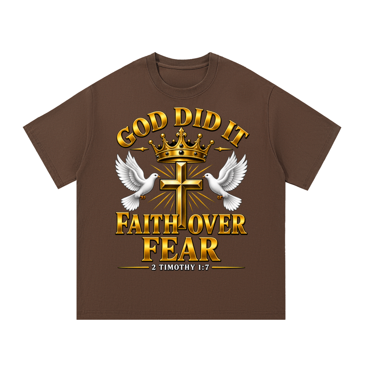 God Did It Faith Over Fear Christian T-Shirt – 2 Timothy 1:7