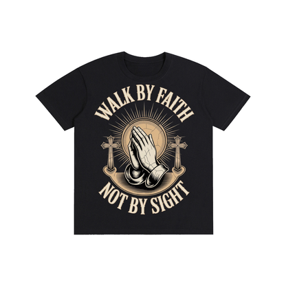 Walk By Faith, Not By Sight Tee
